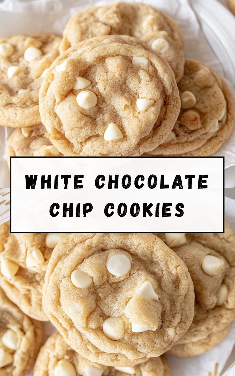 White Chocolate Chip Cookies