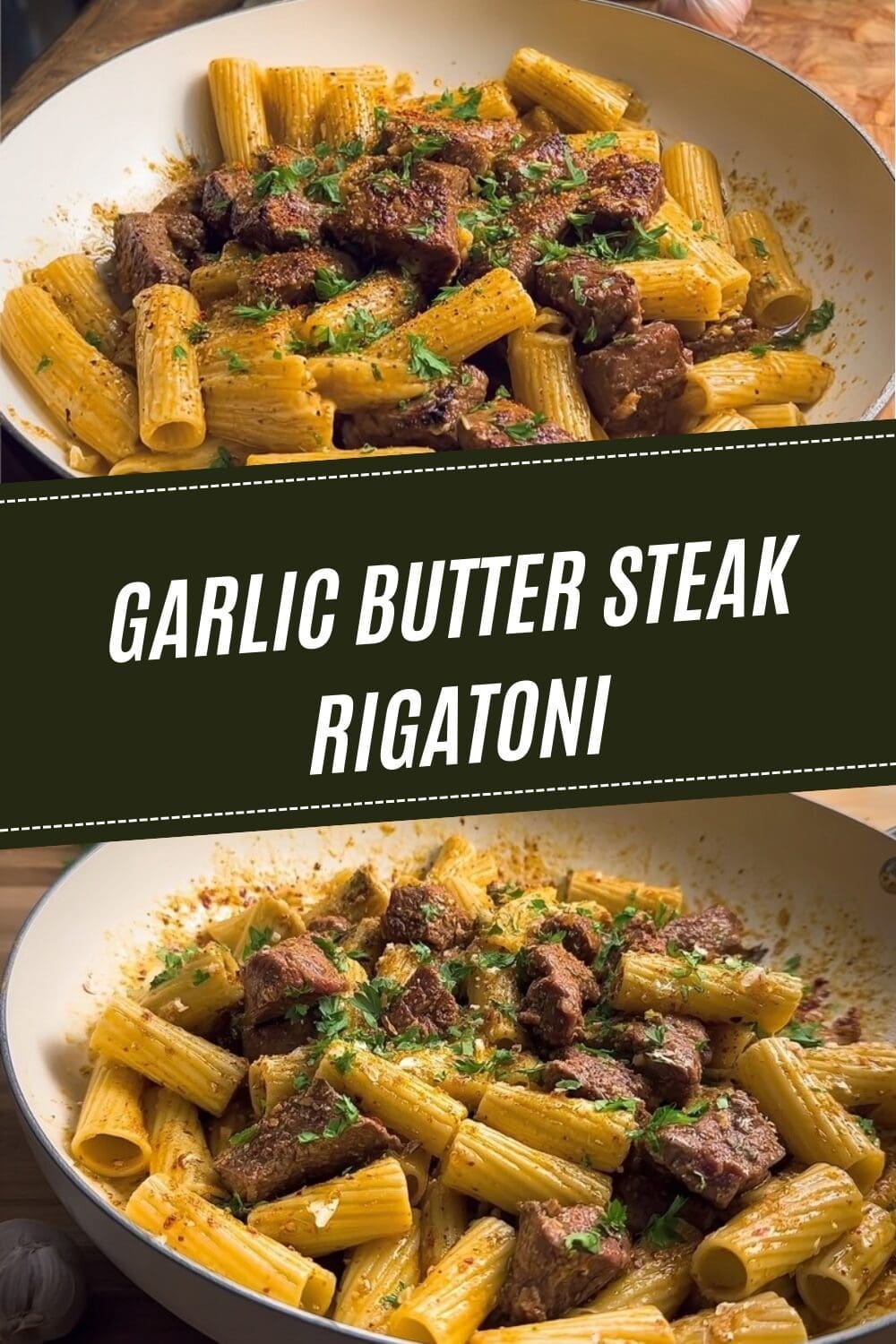Garlic Butter Steak Rigatoni